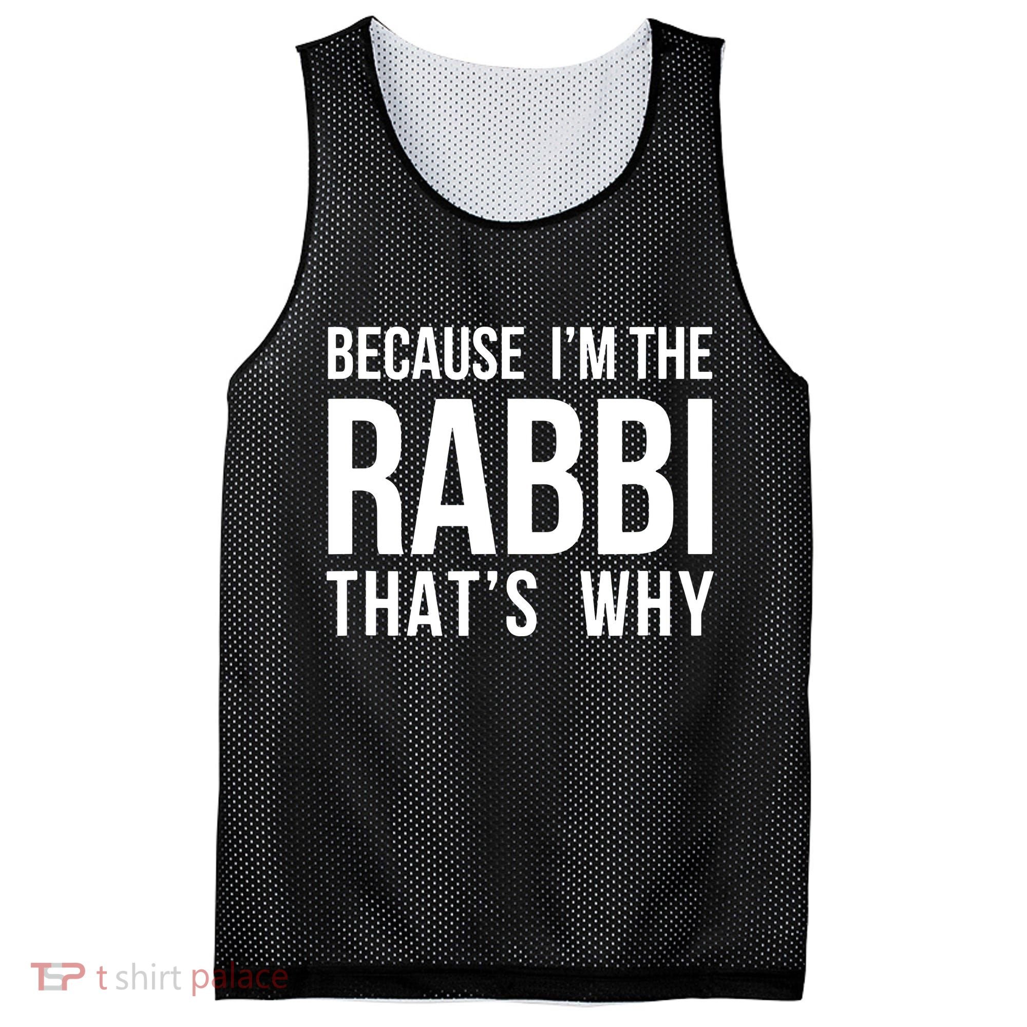Because Im The Rabbi Thats Why Jewish Purim Hebrew School Mesh Reversible Basketball Jersey Tank