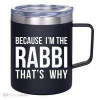 Because Im The Rabbi Thats Why Jewish Purim Hebrew School 12oz Stainless Steel Coffee Mug thumb 0