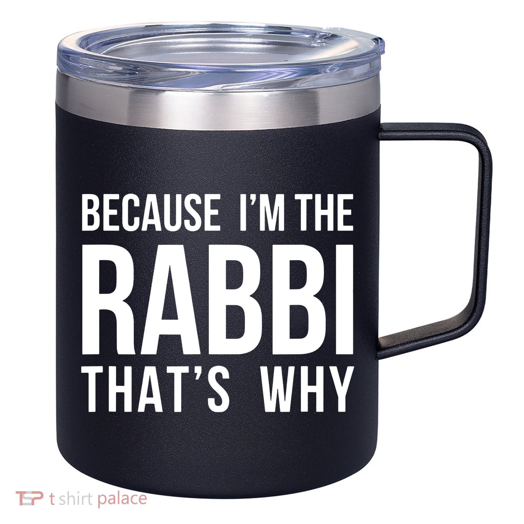 Because Im The Rabbi Thats Why Jewish Purim Hebrew School 12oz Stainless Steel Coffee Mug