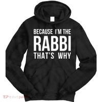 Because Im The Rabbi Thats Why Jewish Purim Hebrew School Tie Dye Hoodie thumb 0