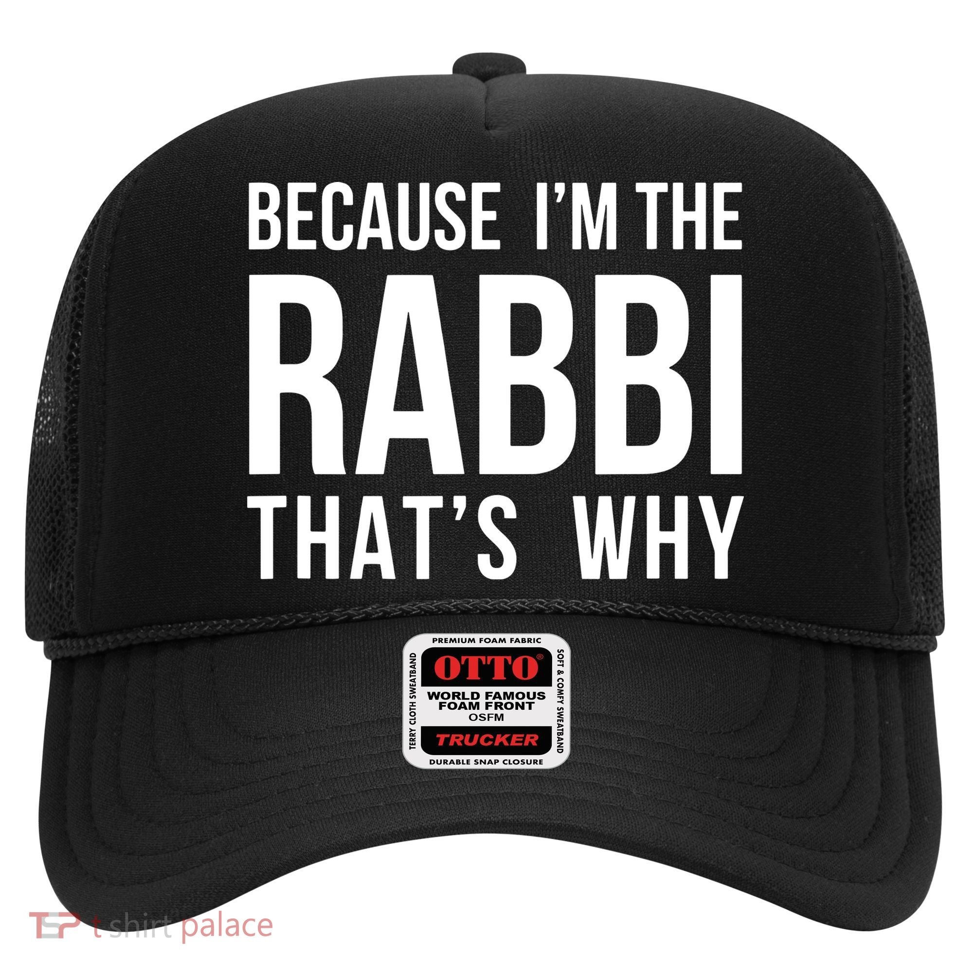 Because Im The Rabbi Thats Why Jewish Purim Hebrew School Hat