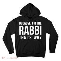 Because Im The Rabbi Thats Why Jewish Purim Hebrew School Tall Hoodie thumb 0