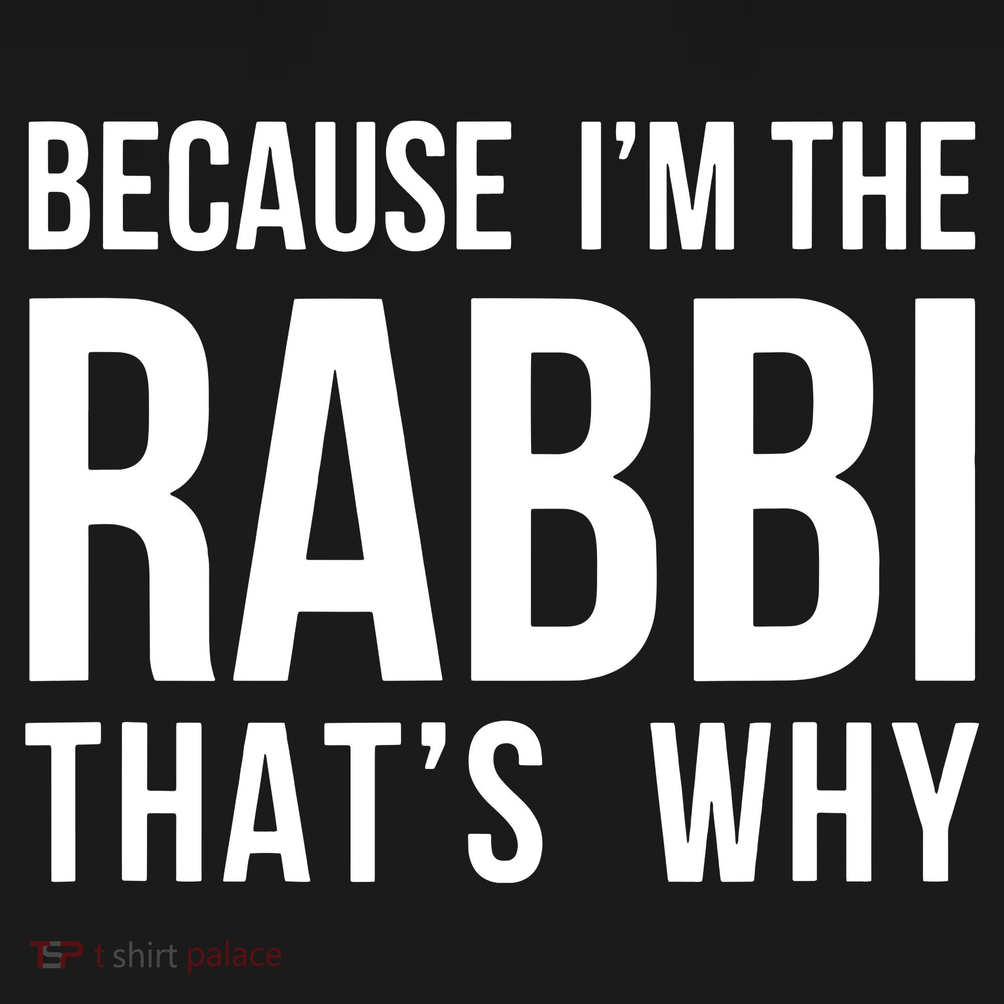 Because Im The Rabbi Thats Why Jewish Purim Hebrew School Tall Hoodie