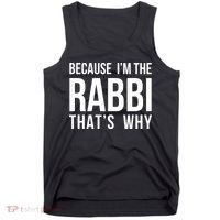 Because Im The Rabbi Thats Why Jewish Purim Hebrew School Tank Top thumb 0