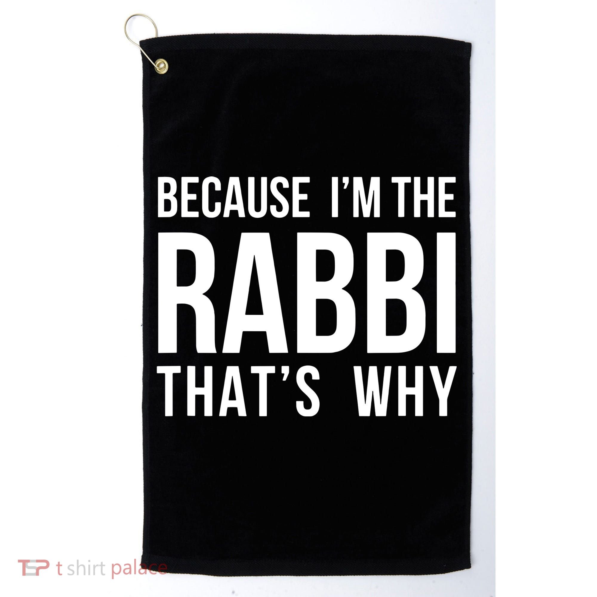 Because Im The Rabbi Thats Why Jewish Purim Hebrew School Golf Towel