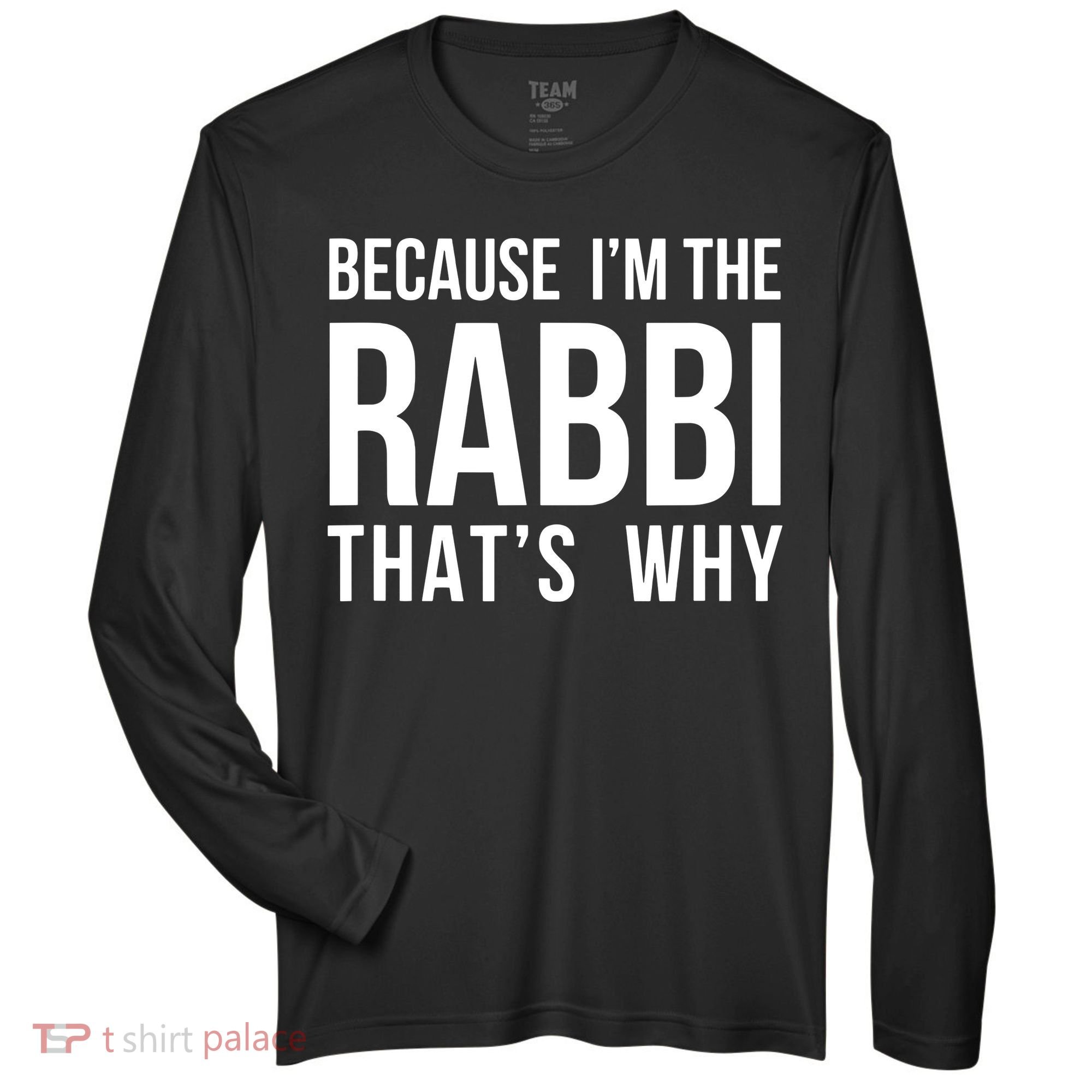 Because Im The Rabbi Thats Why Jewish Purim Hebrew School Zone Performance Long-Sleeve T-Shirt