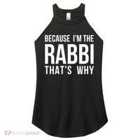 Because Im The Rabbi Thats Why Jewish Purim Hebrew School Women's Perfect Tri Rocker Tank thumb 0