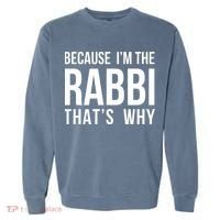 Because Im The Rabbi Thats Why Jewish Purim Hebrew School Garment-Dyed Sweatshirt thumb 0