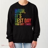 Bruh It's Test Day You Got This Testing Day Teacher Women's Sweatshirt thumb 0