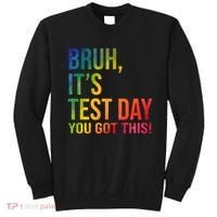 Bruh It's Test Day You Got This Testing Day Teacher Sweatshirt thumb 0