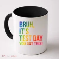 Bruh It's Test Day You Got This Testing Day Teacher Coffee Mug thumb 0