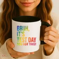 Bruh It's Test Day You Got This Testing Day Teacher Coffee Mug thumb 3
