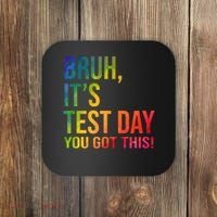 Bruh It's Test Day You Got This Testing Day Teacher Coaster thumb 0