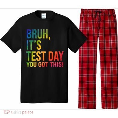 Bruh It's Test Day You Got This Testing Day Teacher Pajama Set
