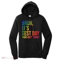 Bruh It's Test Day You Got This Testing Day Teacher Women's Hoodie thumb 0