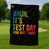Bruh It's Test Day You Got This Testing Day Teacher Golf Towel thumb 1