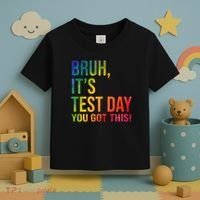 Bruh It's Test Day You Got This Testing Day Teacher Toddler T-Shirt thumb 3
