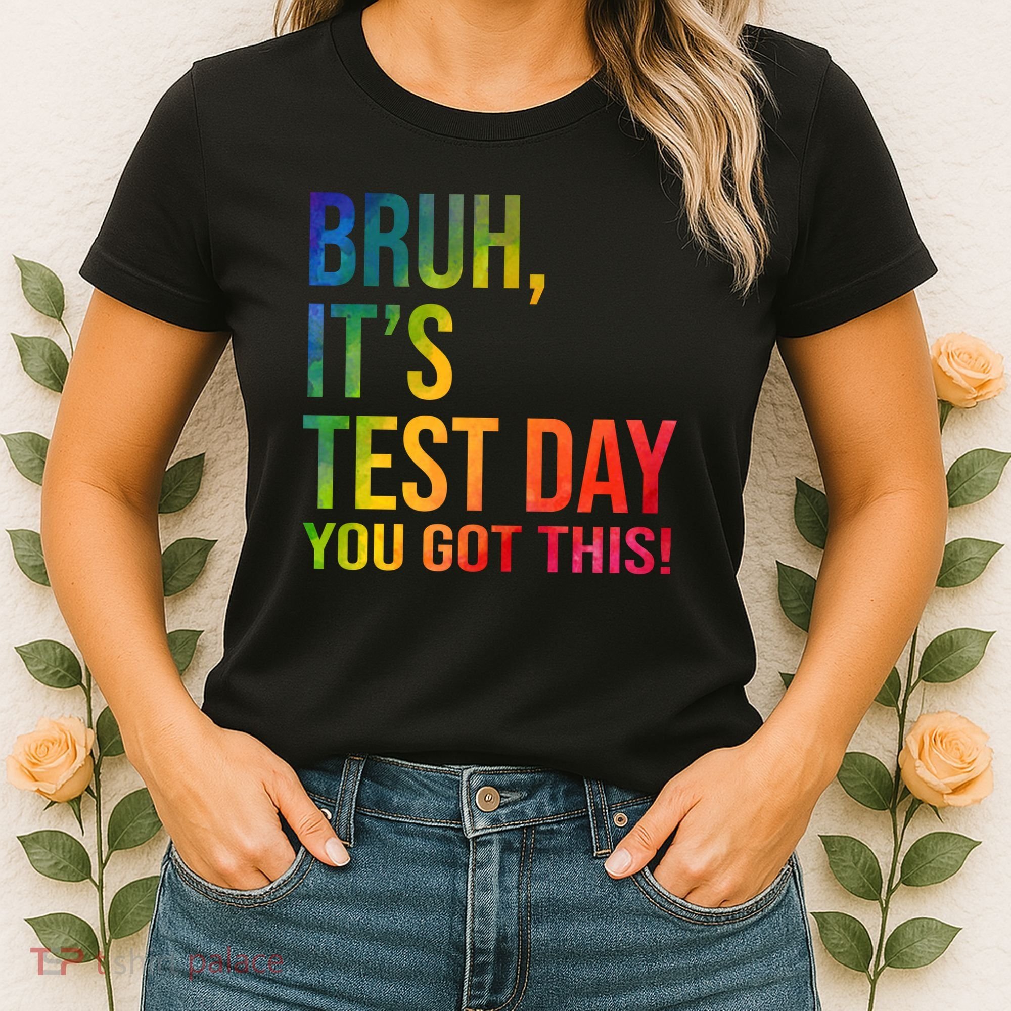 Bruh It's Test Day You Got This Testing Day Teacher Women's T-Shirt