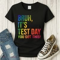 Bruh It's Test Day You Got This Testing Day Teacher Women's T-Shirt thumb 3