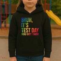 Bruh It's Test Day You Got This Testing Day Teacher Kids Hoodie thumb 3