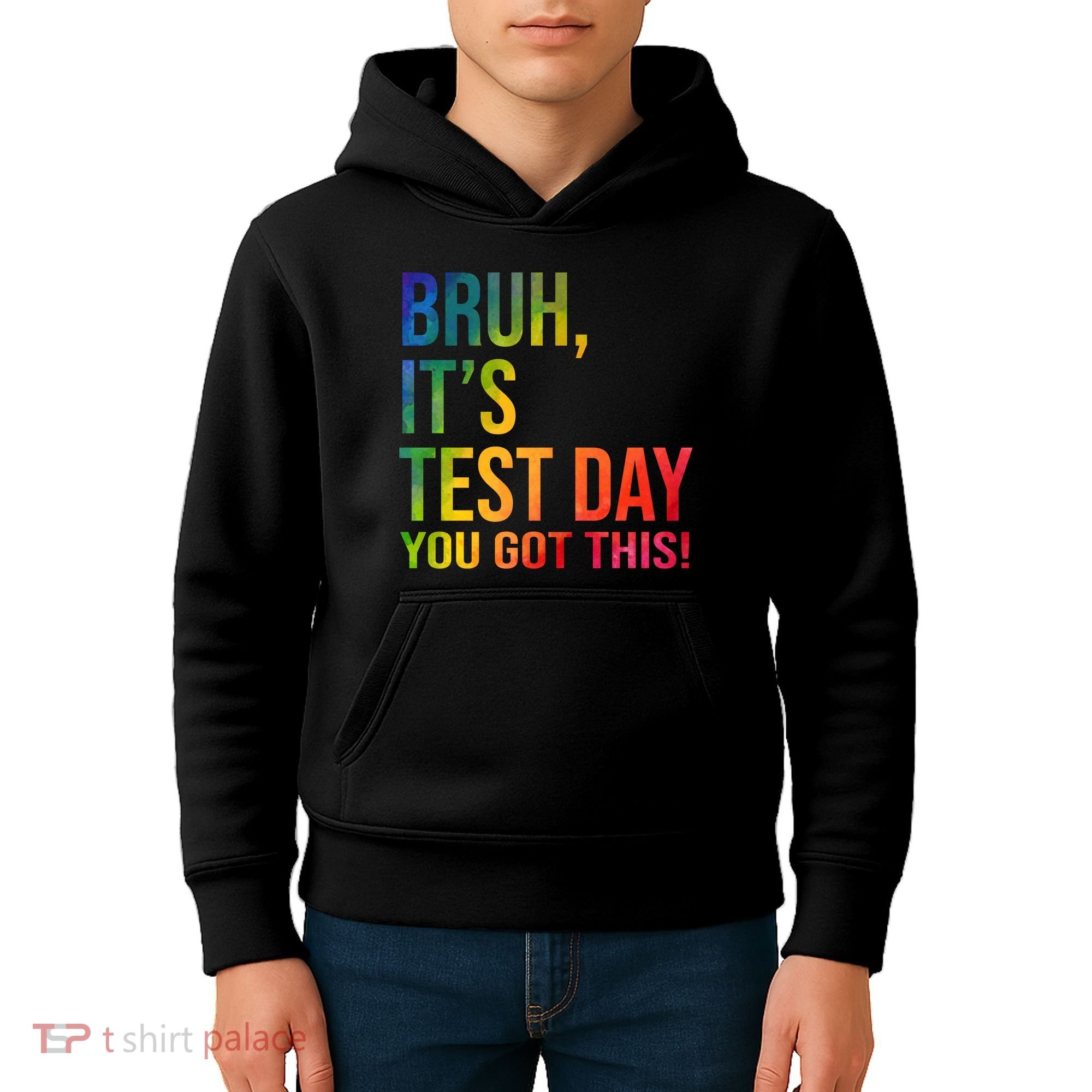 Bruh It's Test Day You Got This Testing Day Teacher Kids Hoodie