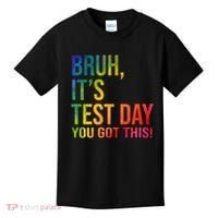 Bruh It's Test Day You Got This Testing Day Teacher Kids T-Shirt thumb 0