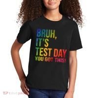 Bruh It's Test Day You Got This Testing Day Teacher Kids T-Shirt thumb 2