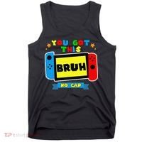 Bruh ItS Test Day You Got This Test Day For Teacher Student Tank Top thumb 0