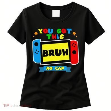Bruh ItS Test Day You Got This Test Day For Teacher Student Women's T-Shirt