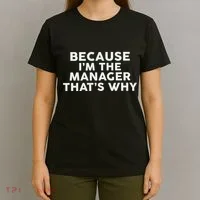 Because IM The Manager ThatS Why Managers T-Shirt thumb 4
