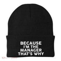 Because IM The Manager ThatS Why Managers Beanie thumb 0