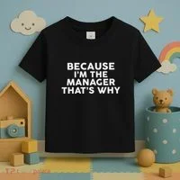Because IM The Manager ThatS Why Managers Toddler T-Shirt thumb 3