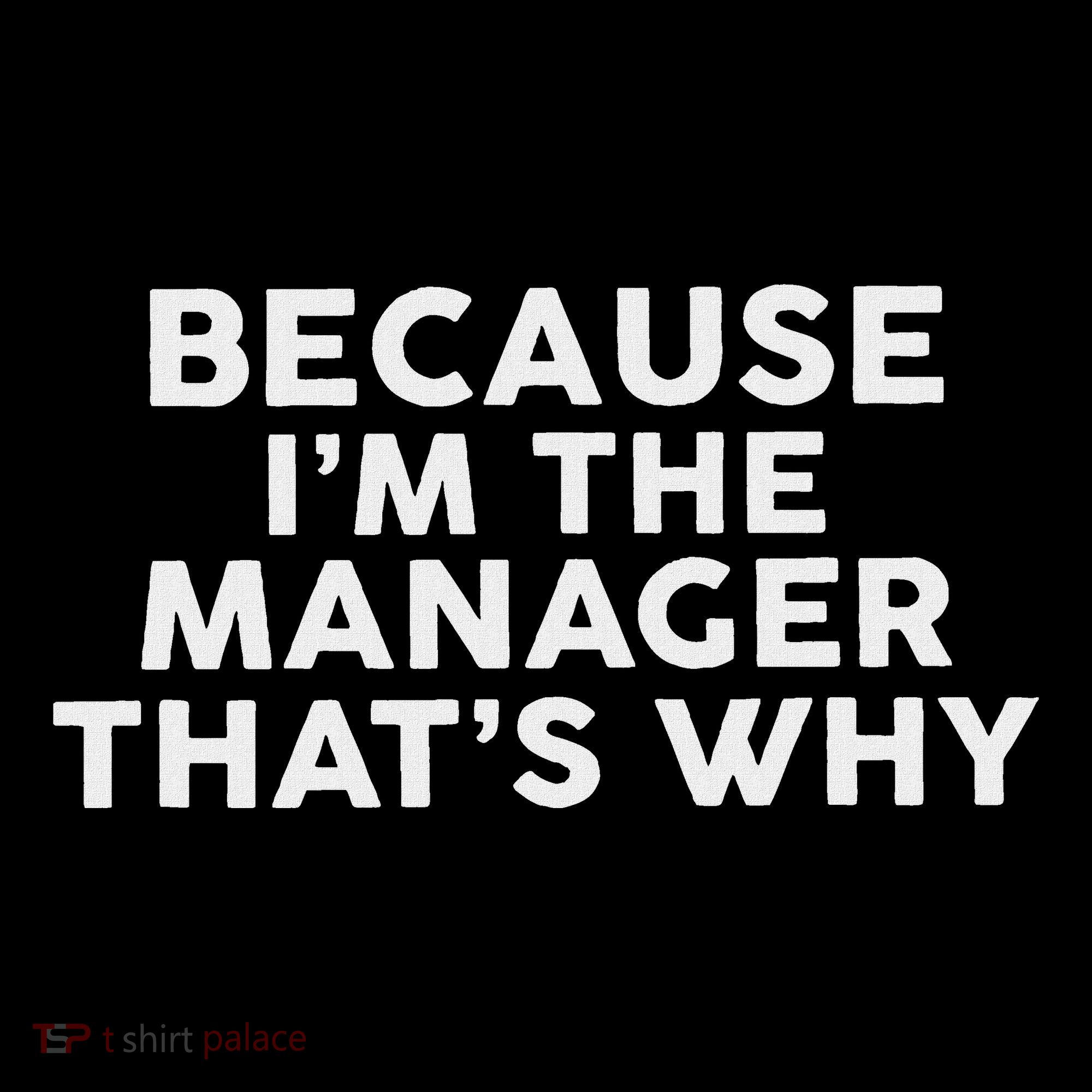 Because IM The Manager ThatS Why Managers Kids Sweatshirt
