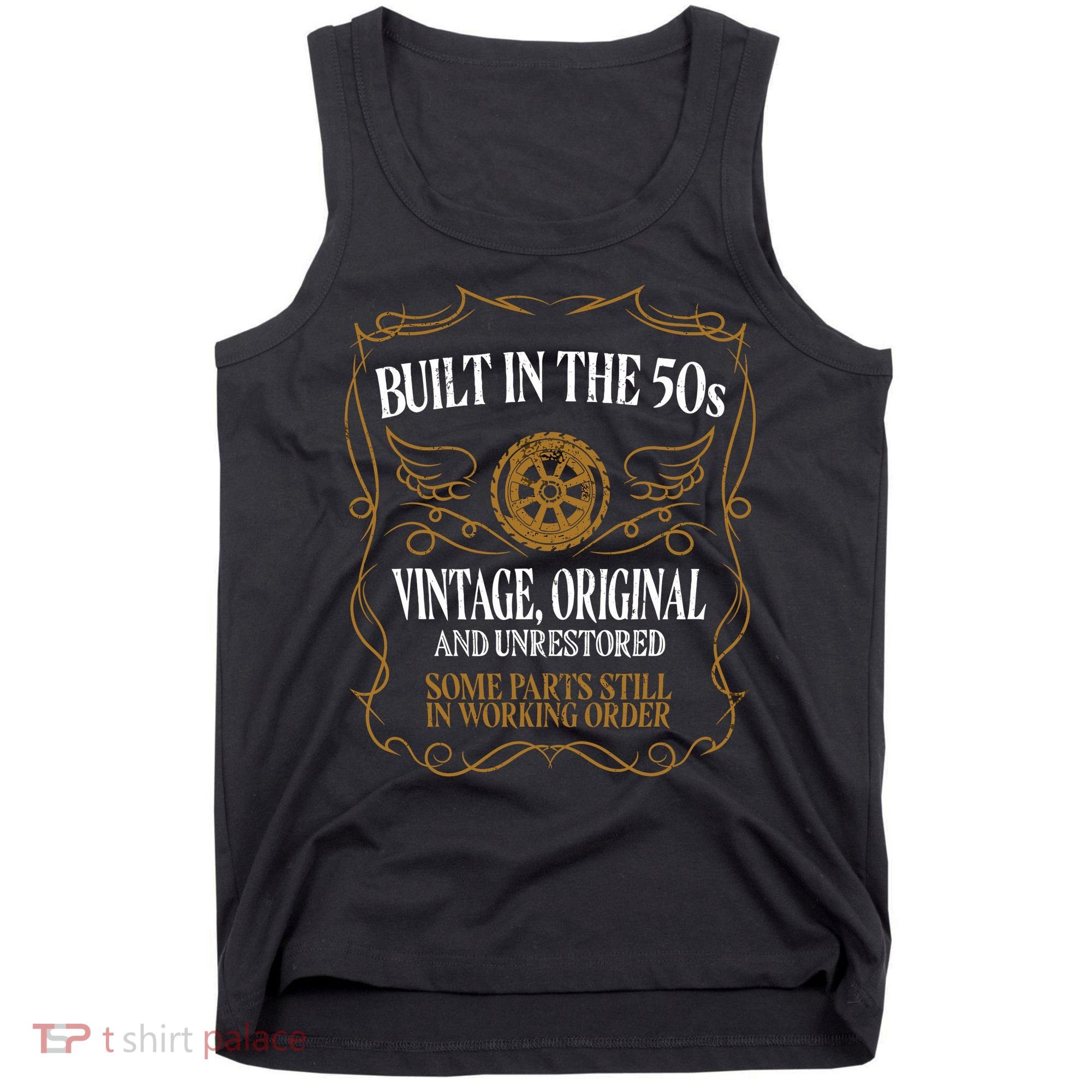 Built In The Fifties 50s Original Unrestored 70th Birthday Tank Top