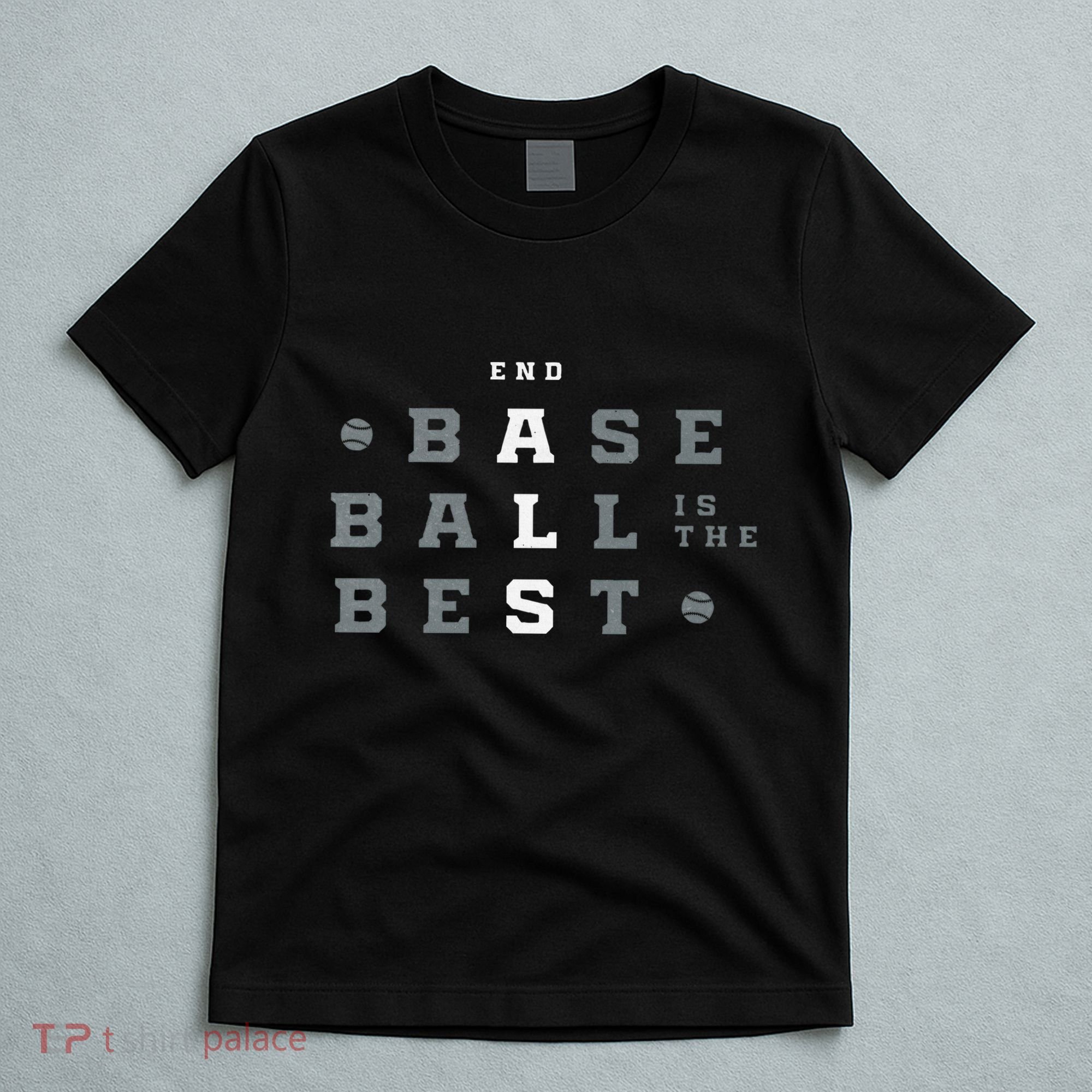 Baseball Is The Best End Als T-Shirt