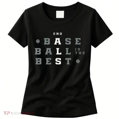 Baseball Is The Best End Als Women's T-Shirt