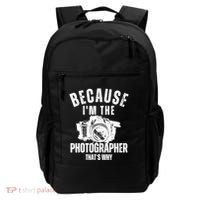 Because IM The Photographer ThatS Why Photography Funny Backpack thumb 0