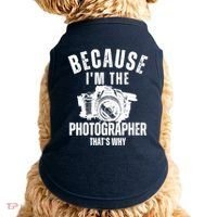 Because IM The Photographer ThatS Why Photography Funny Doggie Tank thumb 0