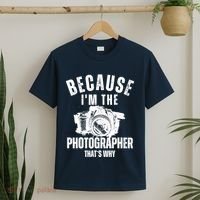 Because IM The Photographer ThatS Why Photography Funny T-Shirt thumb 2