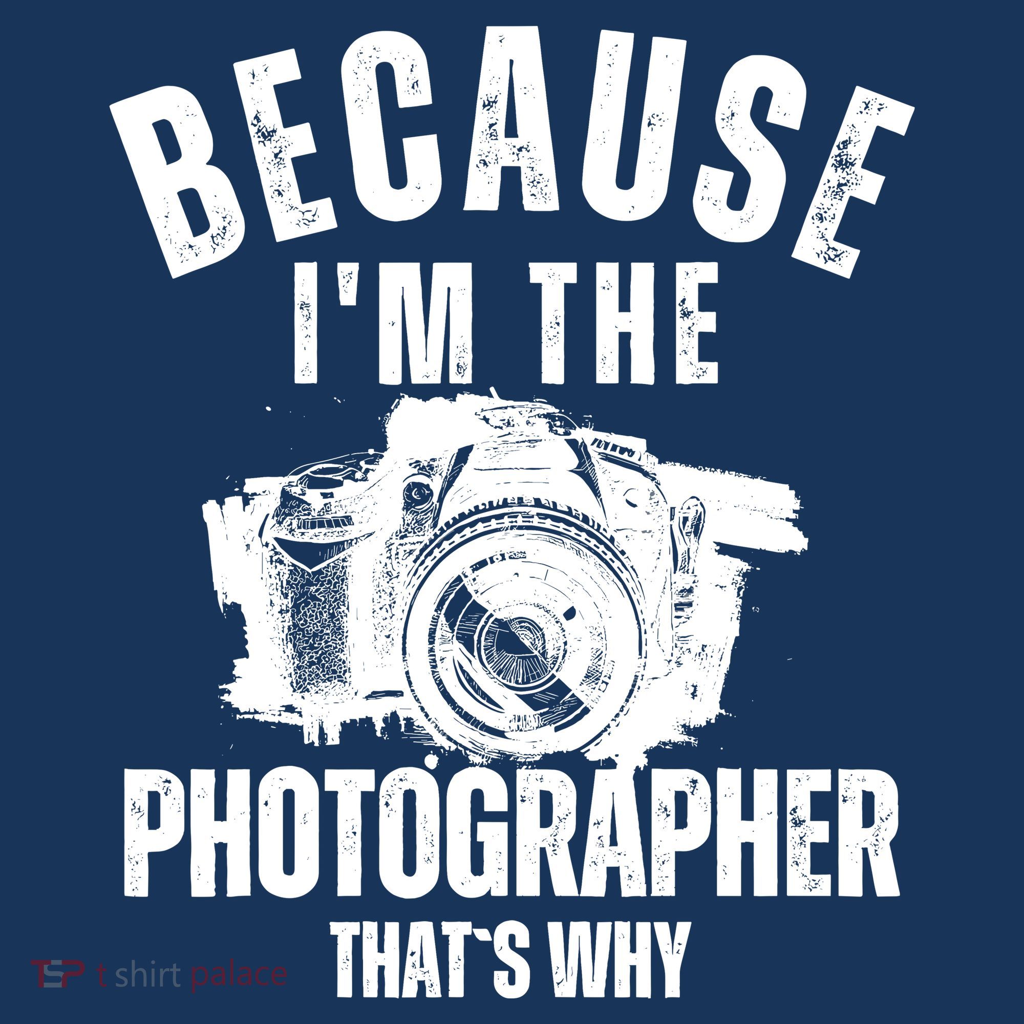 Because IM The Photographer ThatS Why Photography Funny Women's Tank Top