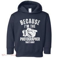 Because IM The Photographer ThatS Why Photography Funny Toddler Hoodie thumb 0