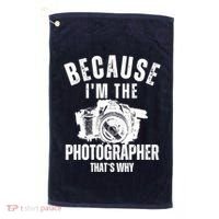 Because IM The Photographer ThatS Why Photography Funny Golf Towel thumb 0