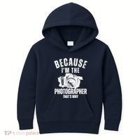 Because IM The Photographer ThatS Why Photography Funny Kids Hoodie thumb 0