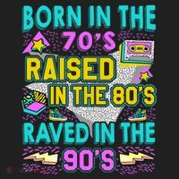 Born In The 70s Raised In The 80s Raved In The 90s Tumbler thumb 3