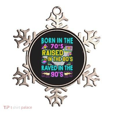 Born In The 70s Raised In The 80s Raved In The 90s Ornament