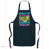 Born In The 70s Raised In The 80s Raved In The 90s Apron thumb 0