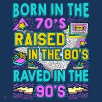 Born In The 70s Raised In The 80s Raved In The 90s Mousepad thumb 1
