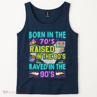 Born In The 70s Raised In The 80s Raved In The 90s Tank Top thumb 2