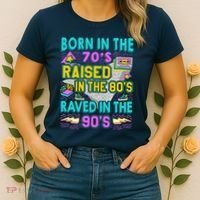 Born In The 70s Raised In The 80s Raved In The 90s Women's T-Shirt thumb 2