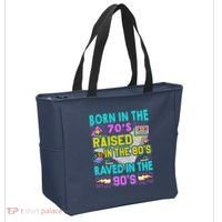 Born In The 70s Raised In The 80s Raved In The 90s Tote Bag thumb 2